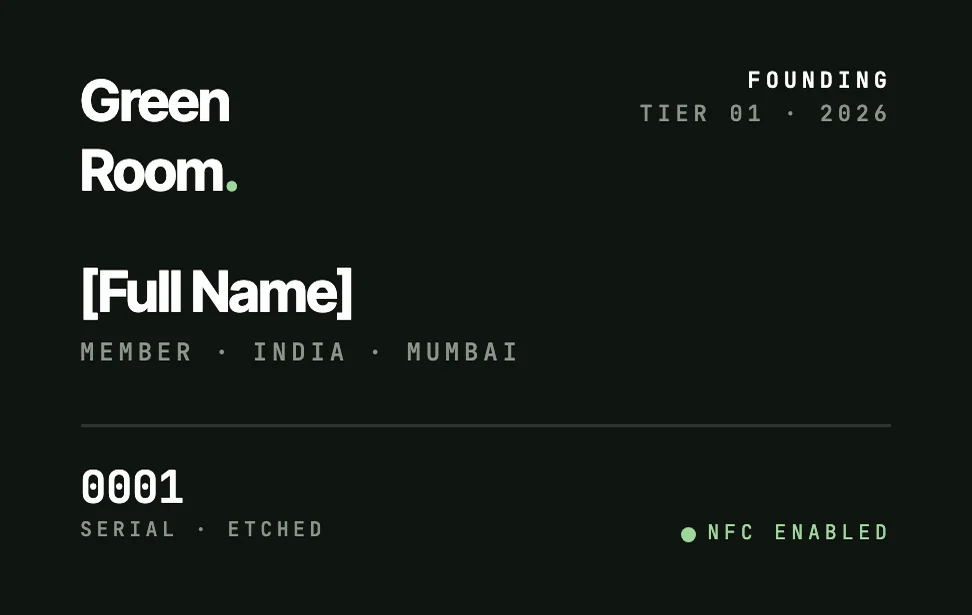Front of the Green Room membership card: a dark steel-coloured card with the Green Room wordmark, the label Founding Tier 01 2026, a member name placeholder, the line Member India Mumbai, an etched serial 0001 and an NFC enabled marker